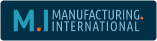 Manufacturing International - Empowers businesses with current, comprehensive resources for successful manufacturing